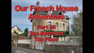 Our French House Adventure pt36 2nd Bedroom Top Floor