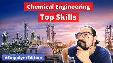 Top Skills That Every Chemical Engineering Must Have - According to Employers