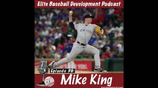 CSP Elite Baseball Development Podcast: Mike King