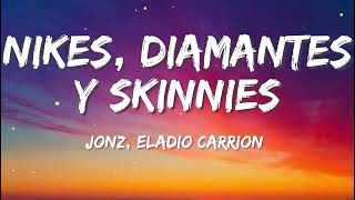 NIKES, DIAMANTES Y SKINNIES (LETRA) - JON Z, ELADIO CARRIÓN