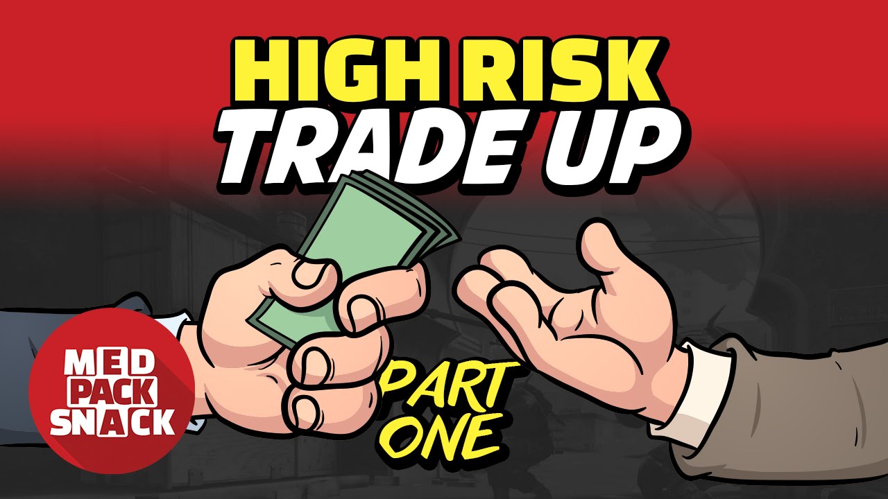HIGH RISK TRADE UP (PART ONE) - CS:GO - YouTube