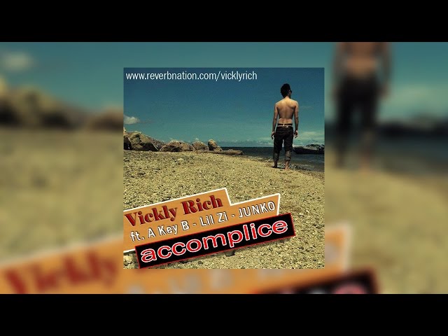 VICKLY RICH - Accomplice (ft. A KEY B, LIL ZI u0026 JUNKO) [Official Audio] class=