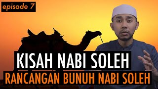 KISAH PARA NABI: KISAH NABI SOLEH - RANCANGAN MEMBUNUH NABI SOLEH