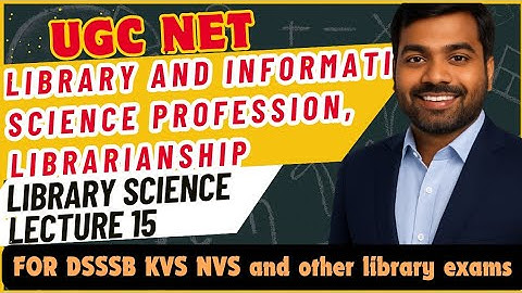 UGC NET LIS Complete | Library and Information science Profession, Librarianship | Lecture 15