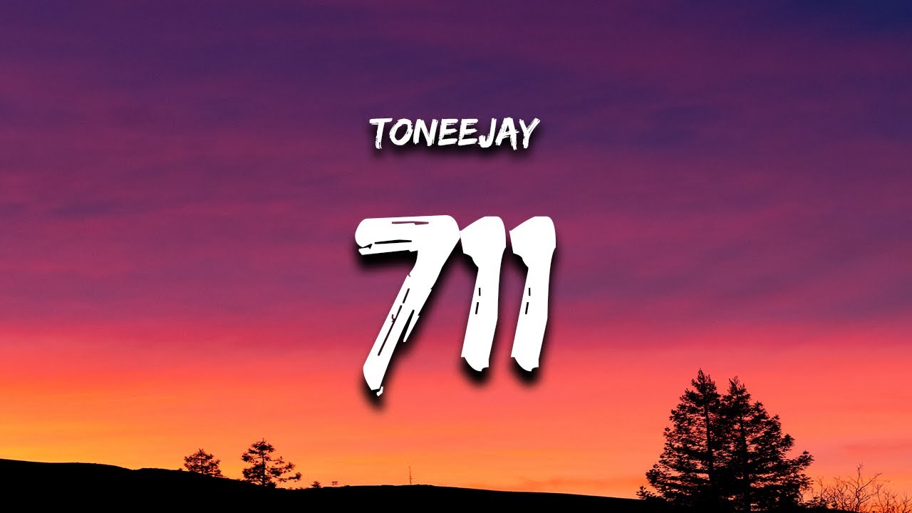 TONEEJAY - 711 (Lyrics)