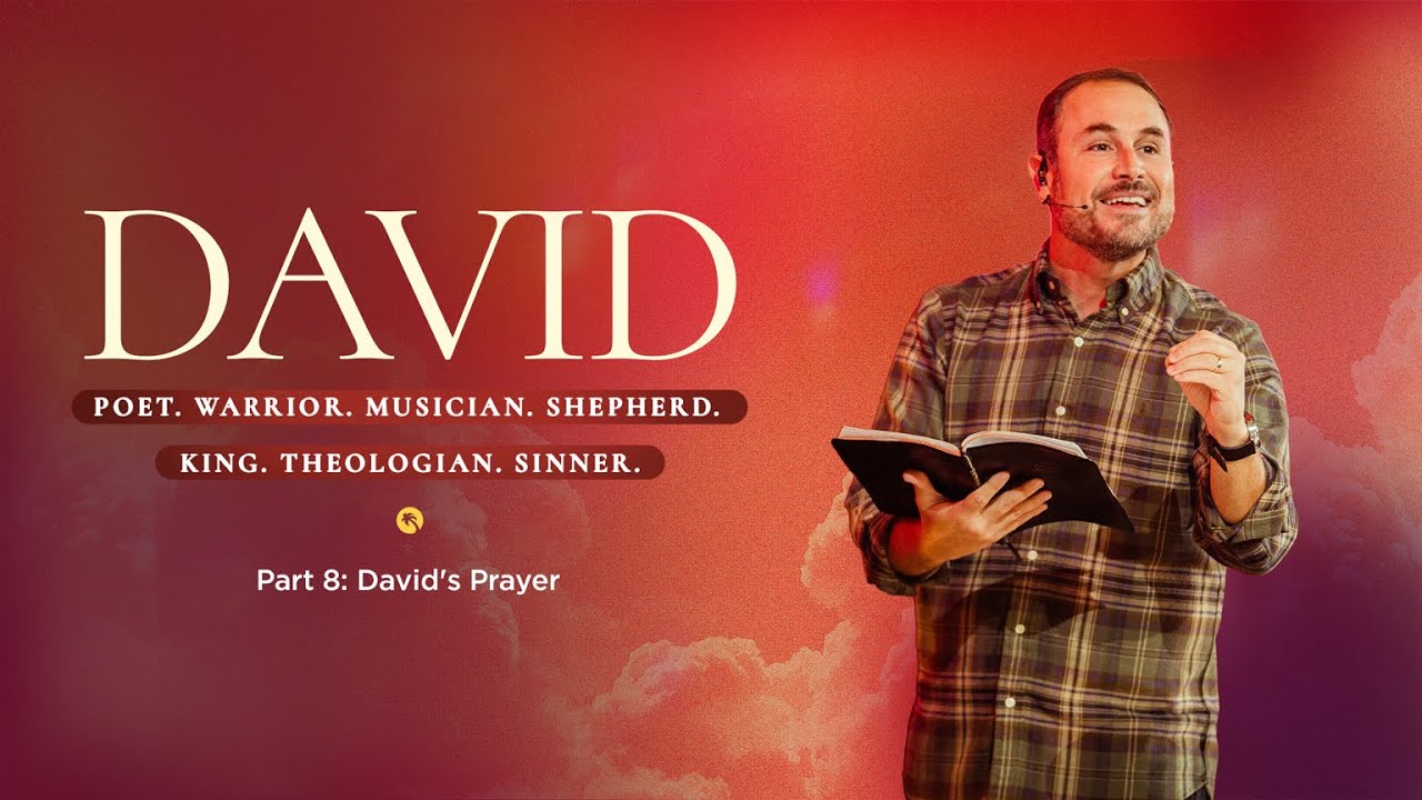 DAVID II Part 8: David's Prayer