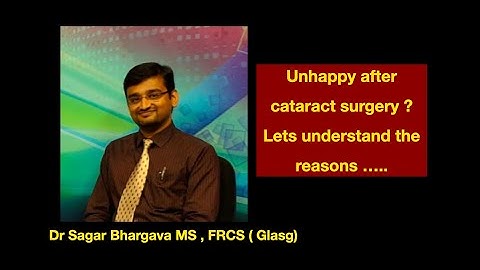 Unhappy  after cataract surgery ?  What are causes ?