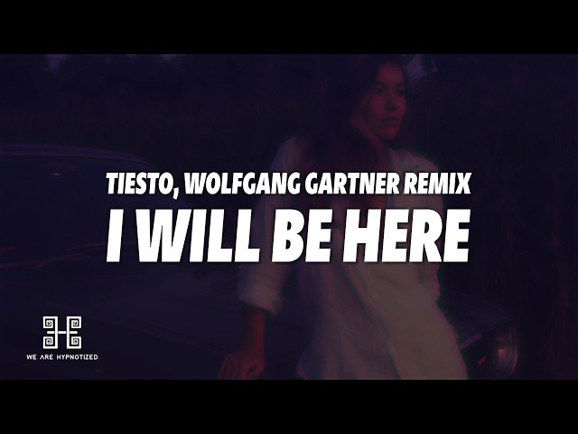 Tiësto & Sneaky Sound System - I Will Be Here (Wolfgang Gartner Remix) (Lyrics)