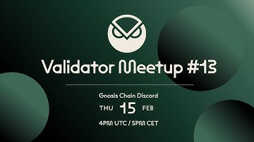 Gnosis Validator Meetup #13