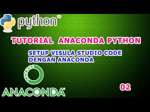 Belajar Anaconda  Python 02 -  SETUP VISULA STUDIO CODE DENGAN  ANACONDA