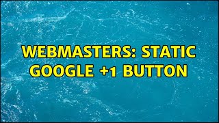 Webmasters: Static Google +1 button
