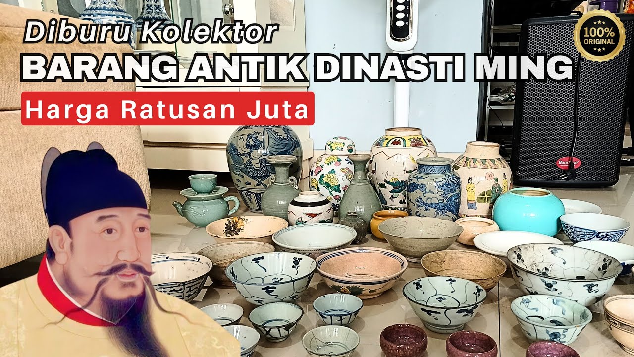 BARANG ANTIK RATUSAN JUTA Peninggalan Dinasti Ming, Sangat Diburuh Oleh Kolektor Barang Antik