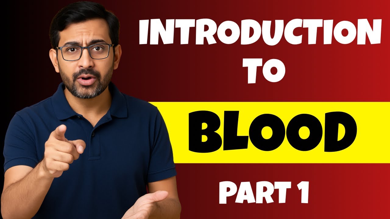 Introduction to Blood | Blood Components, Functions & Types Explained | Human Anatomy & Physiology