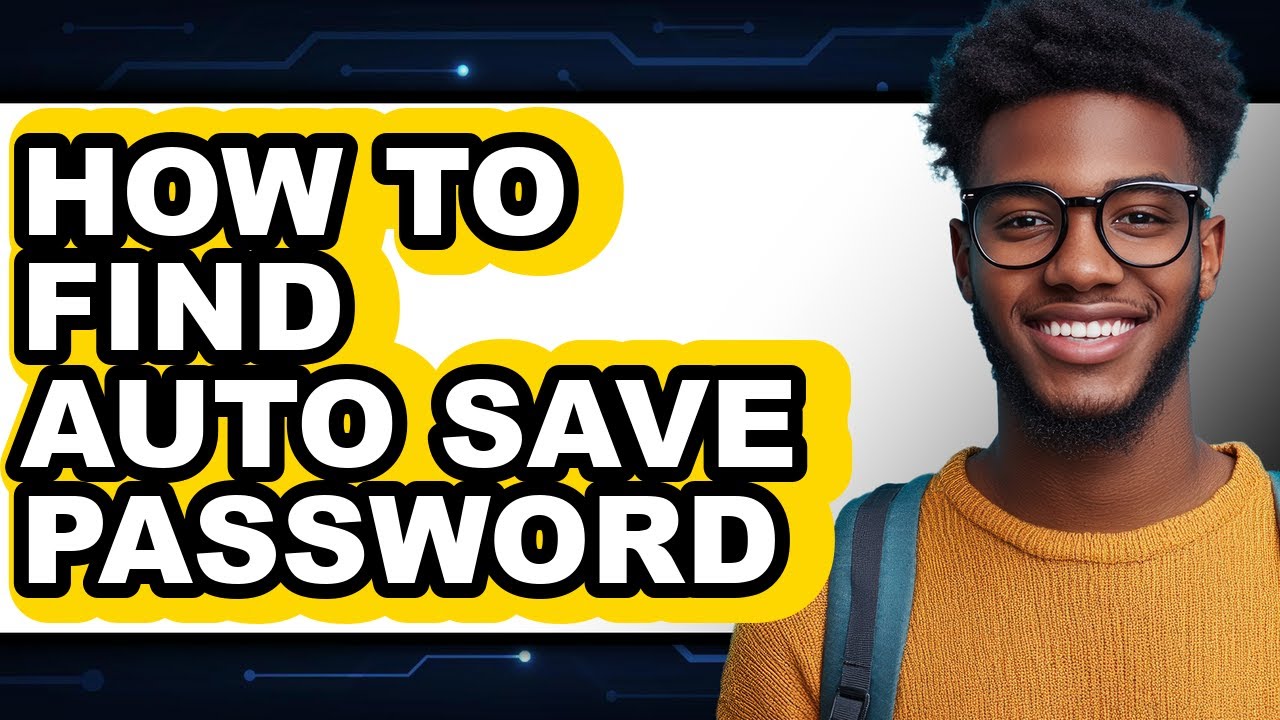 How to Find Auto Save Password (updated)