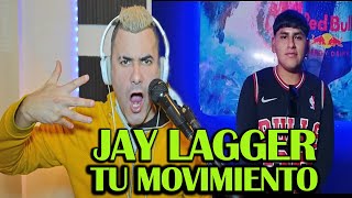 TU MOVIMIENTO JAY LAGGER ( Video Reacción ) Mariano La Conexion