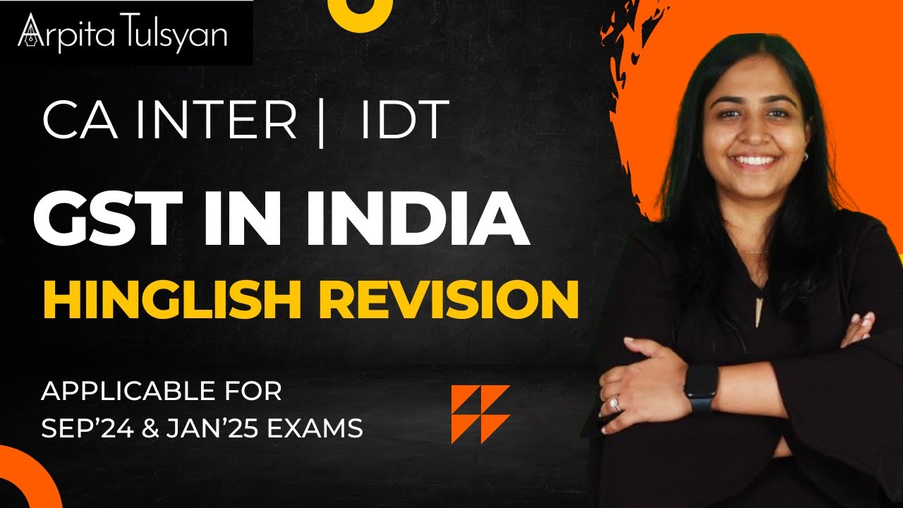 GST In India | Super Quick Revision in Hinglish | CA Inter | CA Arpita ...