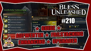 BLESS UNLEASHED #210 GUIDE ENHANCING ★ FAILSTACKING ★ UPGRADING ★ Tips & Tricks