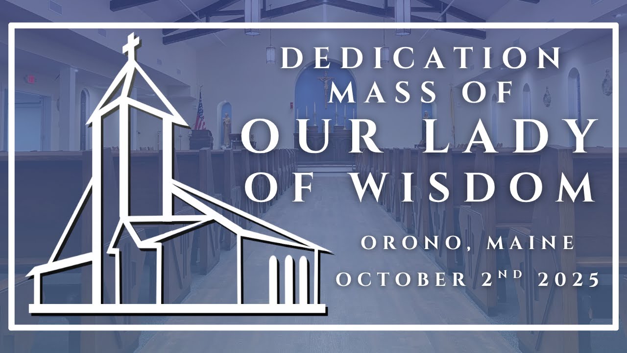 Dedication of Our Lady of Wisdom (the Newman Center) - October 2, 2025