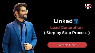 How To Generate Leads on LinkedIn | LinkedIn Lead Generation ( Step by Step Process )