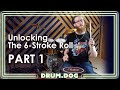 Unlocking the 6-Stroke Roll - Part 1: Developing and Orchestrating (A Drum Dog Lesson)