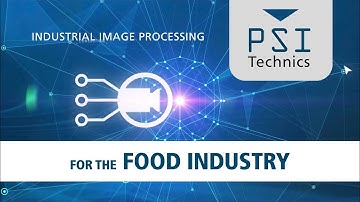 Industrial Image Processing for the Food Industry, by PSI Technics