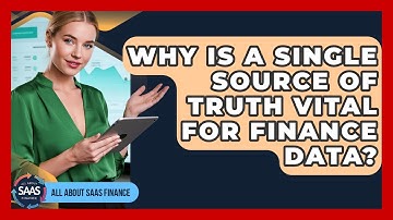 Why Is A Single Source Of Truth Vital For Finance Data? - All About SaaS Finance