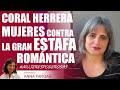 MUJERES CONTRA LA GRAN ESTAFA ROMÁNTICA, con Coral Herrera