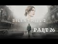 Silent Hill 2 Remake Walkthrough - Part 26 (PS5 Gameplay)