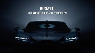 Creating the BUGATTI TOURBILLON