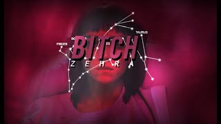 ❖ Zehra — bitch — Yaşamayanlar