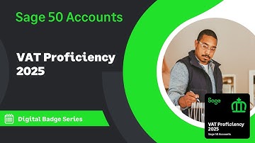 Sage 50 Accounts (UK) - VAT Proficiency 2025 - Prepare and reconcile your VAT Return with ease