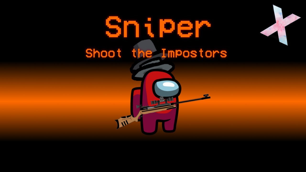 New Among Us Sniper Role Shoot The Impostors Mod Youtube