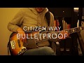 Citizen Way - Bulletproof (Bass Cover)