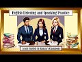 English Listening and Speaking Practice - 16 | Practice Speaking English Everyday