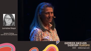 Systems Thinking and the Art of Simplification - Lorraine Steyn - DDD Europe 2020