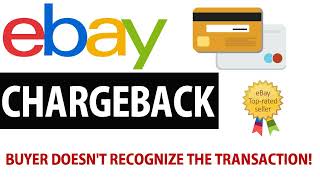 Ebay Chargeback Buyer Doesn&#39;t Recognize the Transaction - What to do?