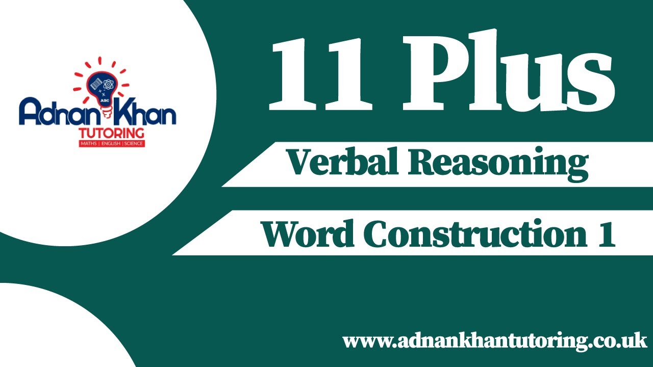 11 Plus Verbal Reasoning - Word Construction 1