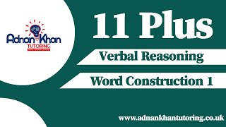 11 Plus Verbal Reasoning - Word Construction 1
