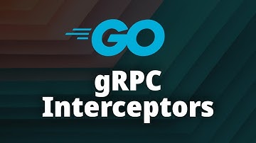 How Do gRPC Interceptors Work & How To Use Them