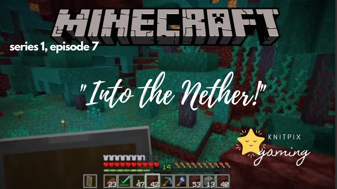 Minecraft Survival Series: Episode 7 "Into the Nether!" - YouTube