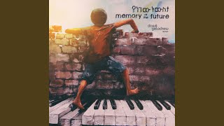 Video thumbnail of "Dawit Getachew - Memory of the Future"