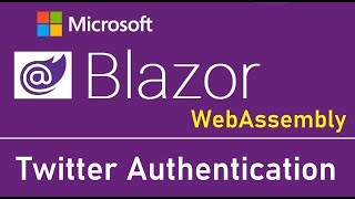 Blazor WebAssembly : Twitter Authentication/Login - EP13