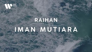 Video thumbnail of "Raihan - Iman Mutiara (Lirik Video)"