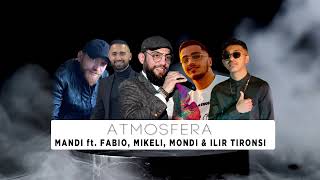 Mandi ft.  Fabio, Mikeli, Mondi & Ilir Tironsi - Atmosfera Resimi