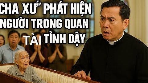 Bà Cụ Bất Ngờ Tỉnh Dậy Trong Quan Tài Khi Cha Xứ Đang Cầu Nguyện  Cả Nhà Thờ Trầm Trồ Và Sững Sờ