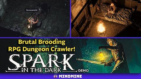 A brutal, brooding RPG dungeon crawler | Spark in the Dark: Demo | MindMine