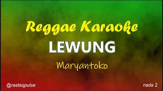 Lewung Karaoke Reggae Ska Rancak Nada Wanita | Maryantoko | Rastaqpuse
