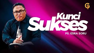 Pdt. Esra Soru : KUNCI SUKSES