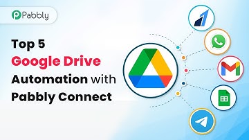Top 5 Google Drive Automations with Pabbly Connect