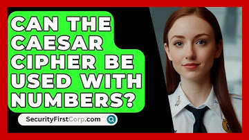 Can The Caesar Cipher Be Used With Numbers? - SecurityFirstCorp.com